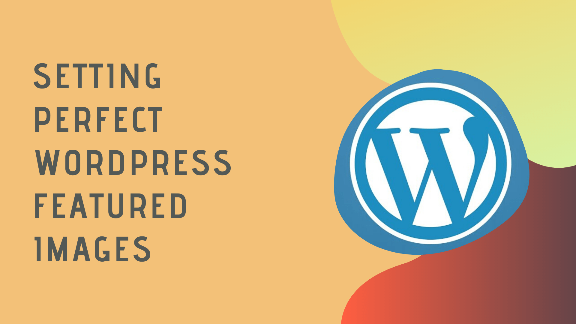 Using Featured Images on Posts in your WordPress Sites