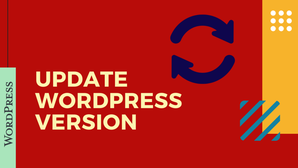 best security tips for WordPress. Update WordPress Version.